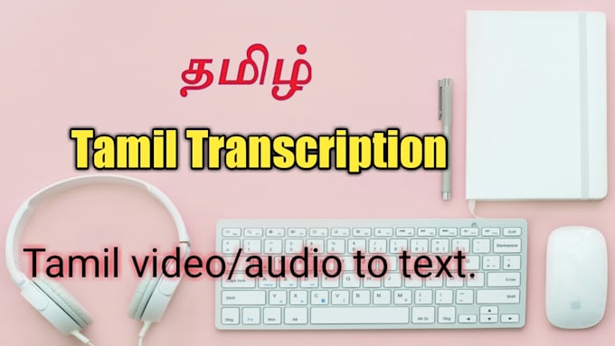 transcribe tamil audio and video to text