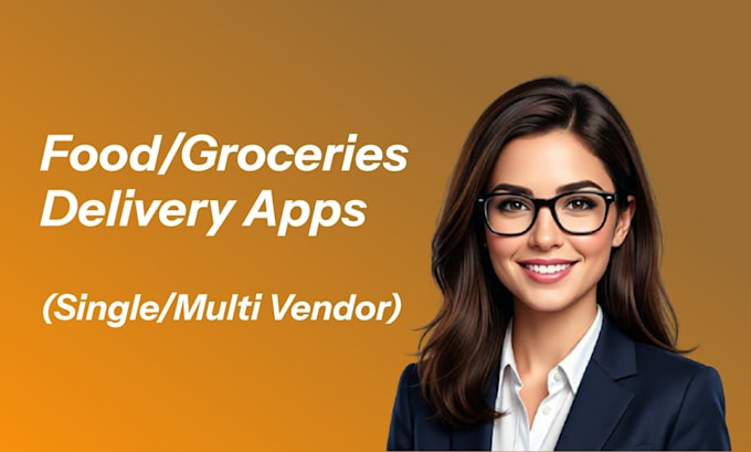 develop ready to launch food and grocery delivery app