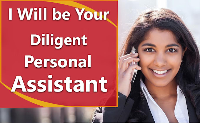 be your reliable and diligent personal assistant