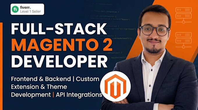 be your full stack frontend and backend magento 2 developer