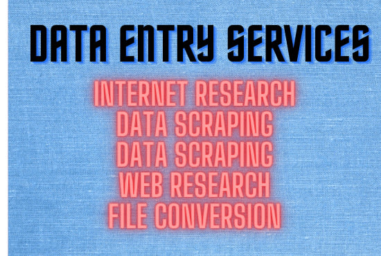 do data entry, excel ,internet research, web scraping, and data scraping