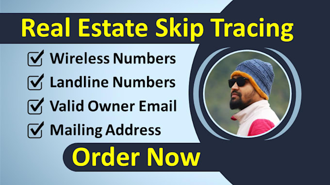 I will be your skip tracer for real estate skip tracing