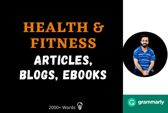 write medical health and fitness articles, blog posts, ebooks