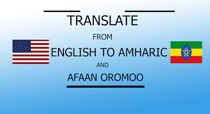 translate and transcribe from english to amharic and oromo