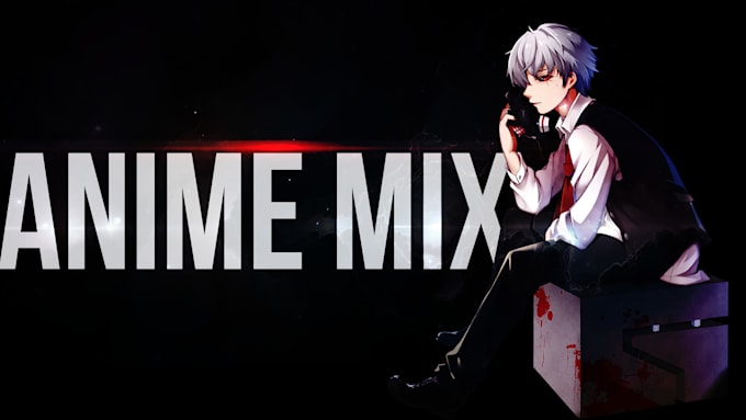 make amvs and music videos for you