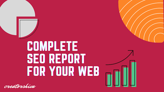 Provide a complete profesional seo report for your web by Creatorshiva ...