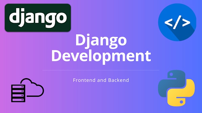 Develop a full fledged web app using django by Ankoor_n | Fiverr