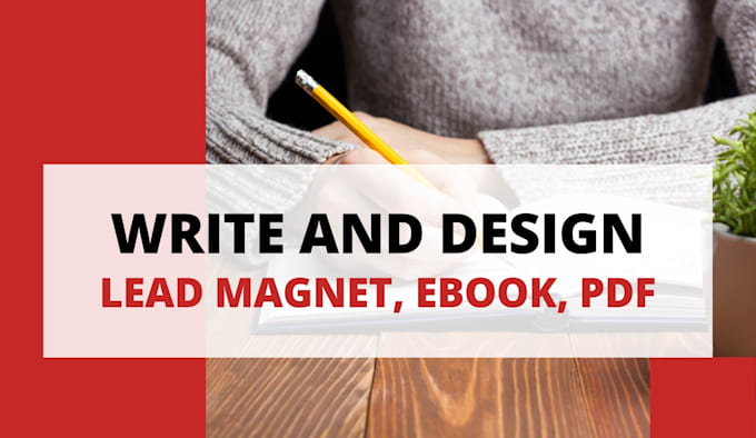 write and design lead magnet, ebook, pdf