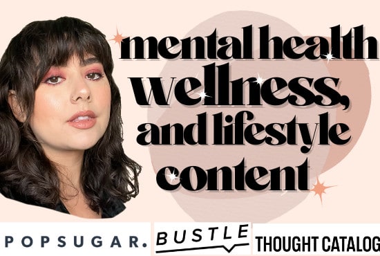write mental health, wellness, and lifestyle content