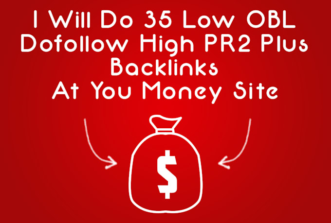 do 35 low obl dofollow high PR2 plus backlinks at your monet site