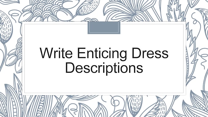 write enticing dress descriptions
