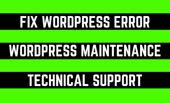 do wordpress maintenance, wordpress technical support and wordpress assistant