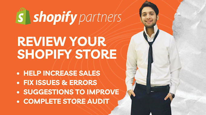 be shopify expert to review, audit, analyze shopify store for high conversions