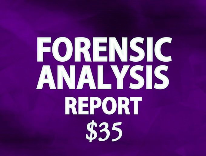 prepare forensic report for you
