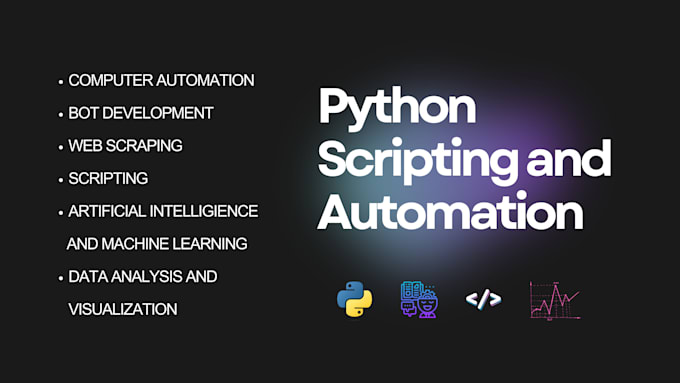 Create python bots and scripts to automate or build software by ...