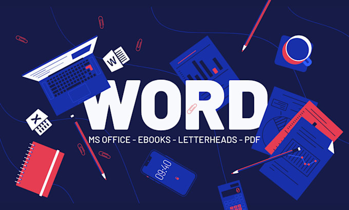 edit, design, format ms word document, and ms office work