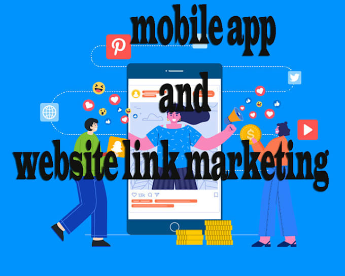 mobile app promotion, and website link marketing