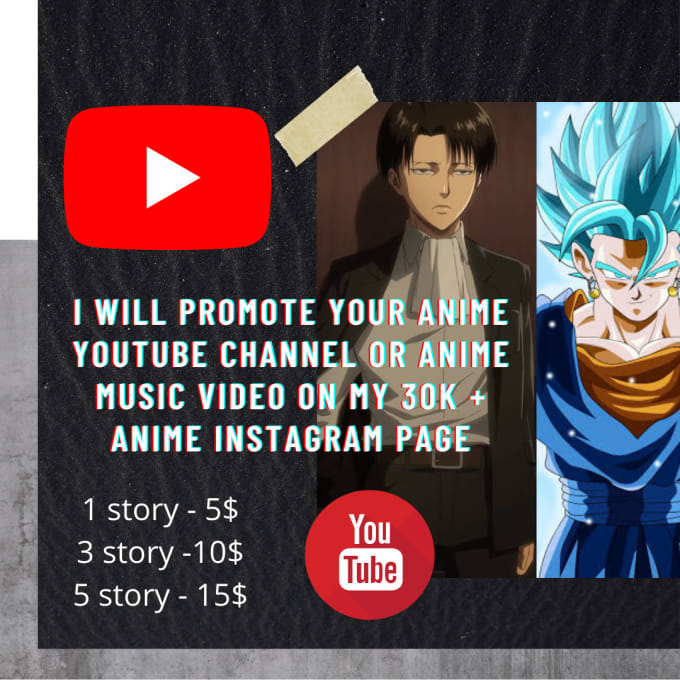 Promote anime youtube channel and anime music on my anime page by  Leviackervman | Fiverr