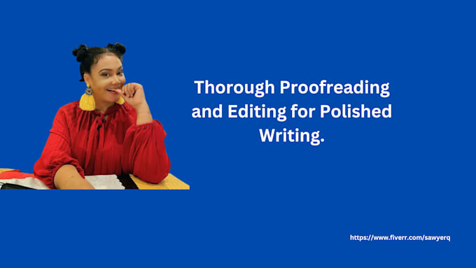 provide thorough proofreading and editing for polished writing
