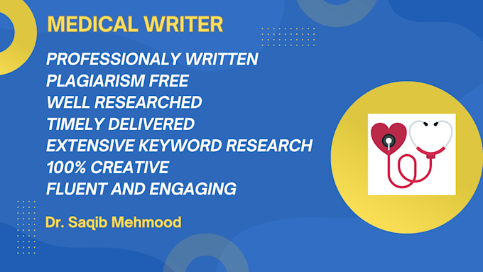 be your content writer and will do medical related work