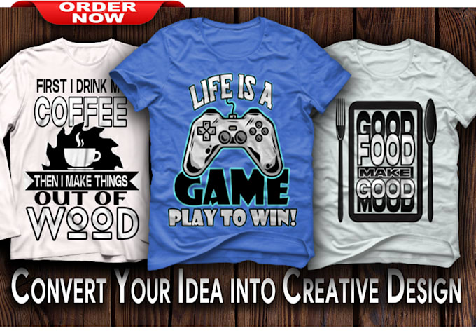 make attractive and creative t shirt design in 24 hours