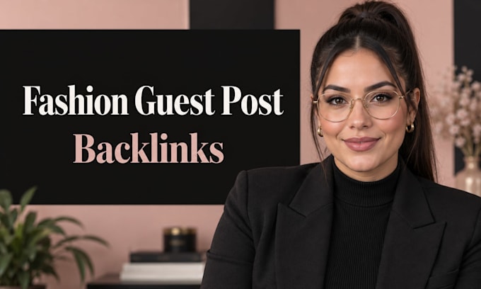 publish fashion guest post backlinks on a fashion blog