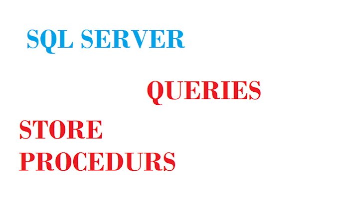 Sql server queries,store procedures by Wadicssolutions | Fiverr