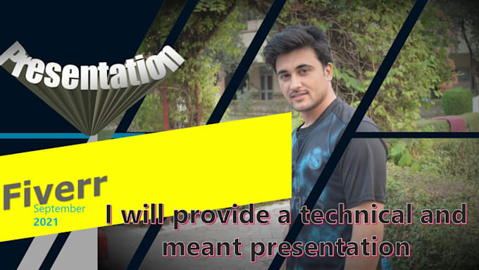 I will provide technical and meant presentation