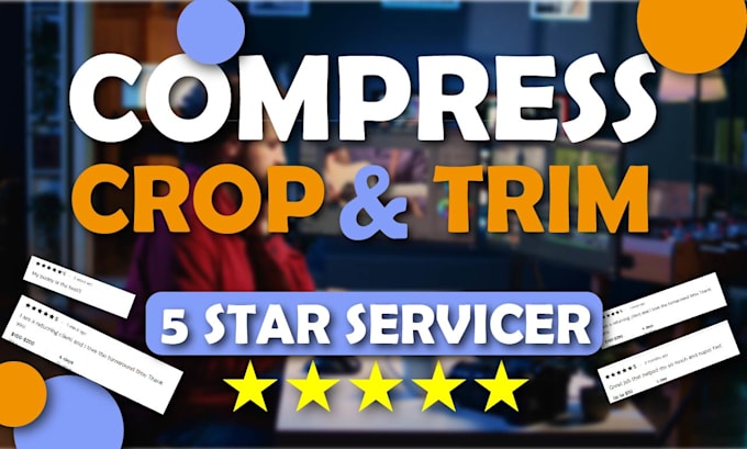reduce or compress the video file size and edit video