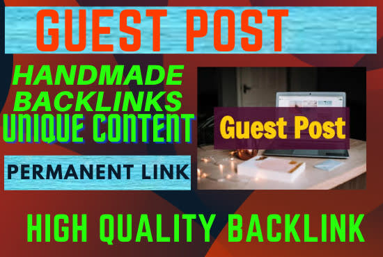 write and publish 10 guest posts on high da unique dofollow backlinks
