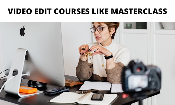 do video editing of your courses like masterclass