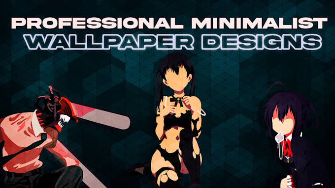make you a minimalist wallpaper for your pc or mobile