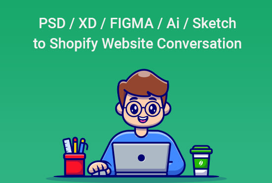 convert shopify store scratch from psd xd figma sketch designs