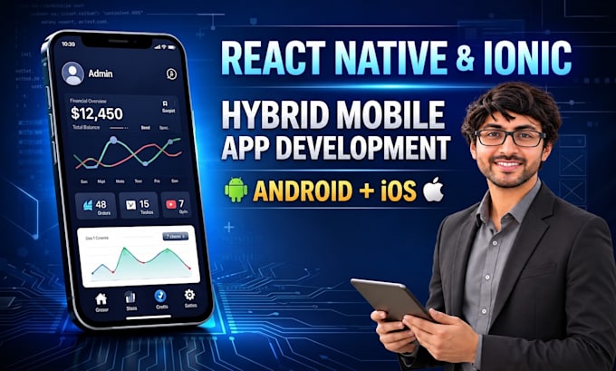 develop react native or ionic hybrid mobile app for android and ios