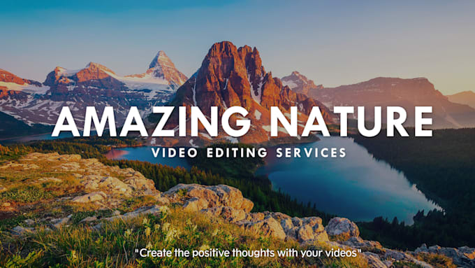 do amazing nature video editing