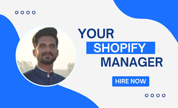 be your shopify manager, shopify virtual assistant