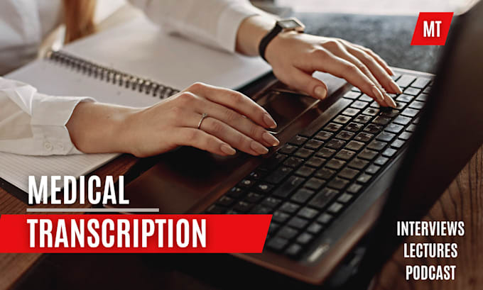 do medical transcription for you