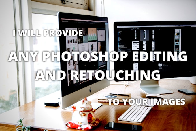 do any photoshop editing and retouching