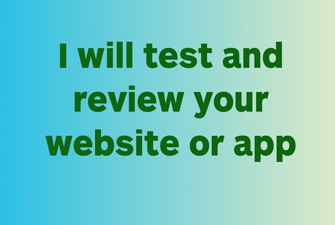 test and review your website or app