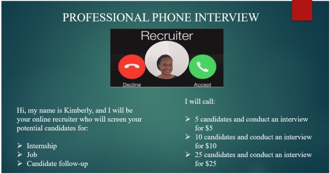 I will make recruitment and interview phone calls