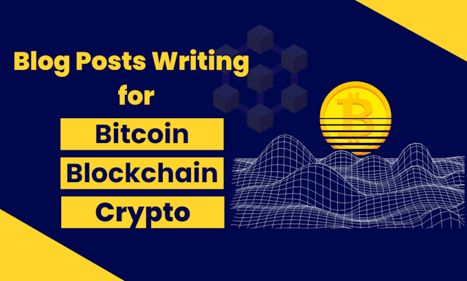 write blockchain and cryptocurrency articles, and blog posts