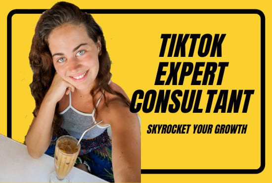 be your expert tiktok consultant