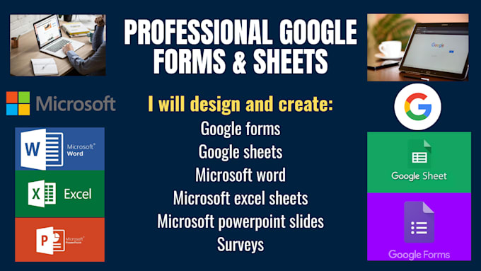 design and create professional google forms and sheets