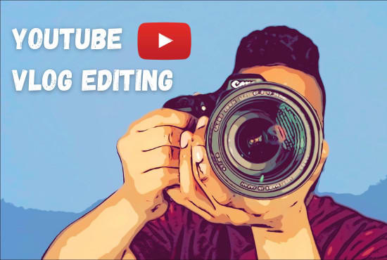 edit your vlogs for  your youtube channel