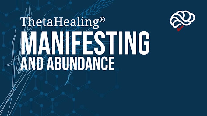 perform theta healing for manifesting abundance