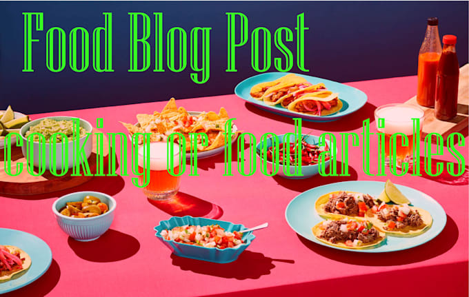 write cooking or food articles and blog posts