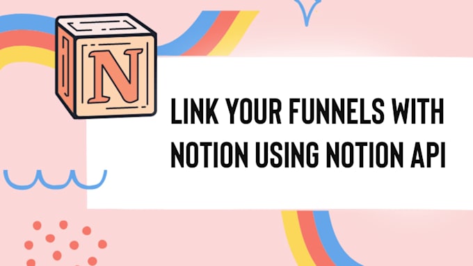 Link your form with notion using notion api by Wahibabdou | Fiverr