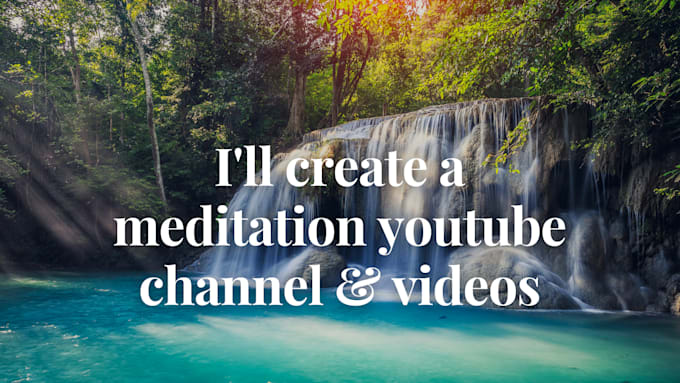create a meditation youtube channel and videos