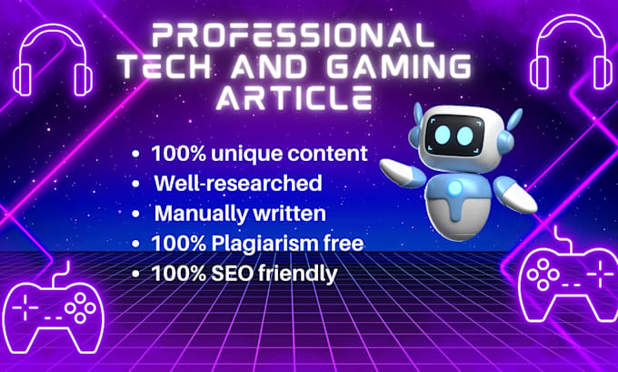 write SEO friendly gaming and tech articles or blog posts