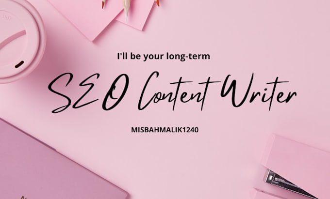 be your SEO content writer or blog writer
